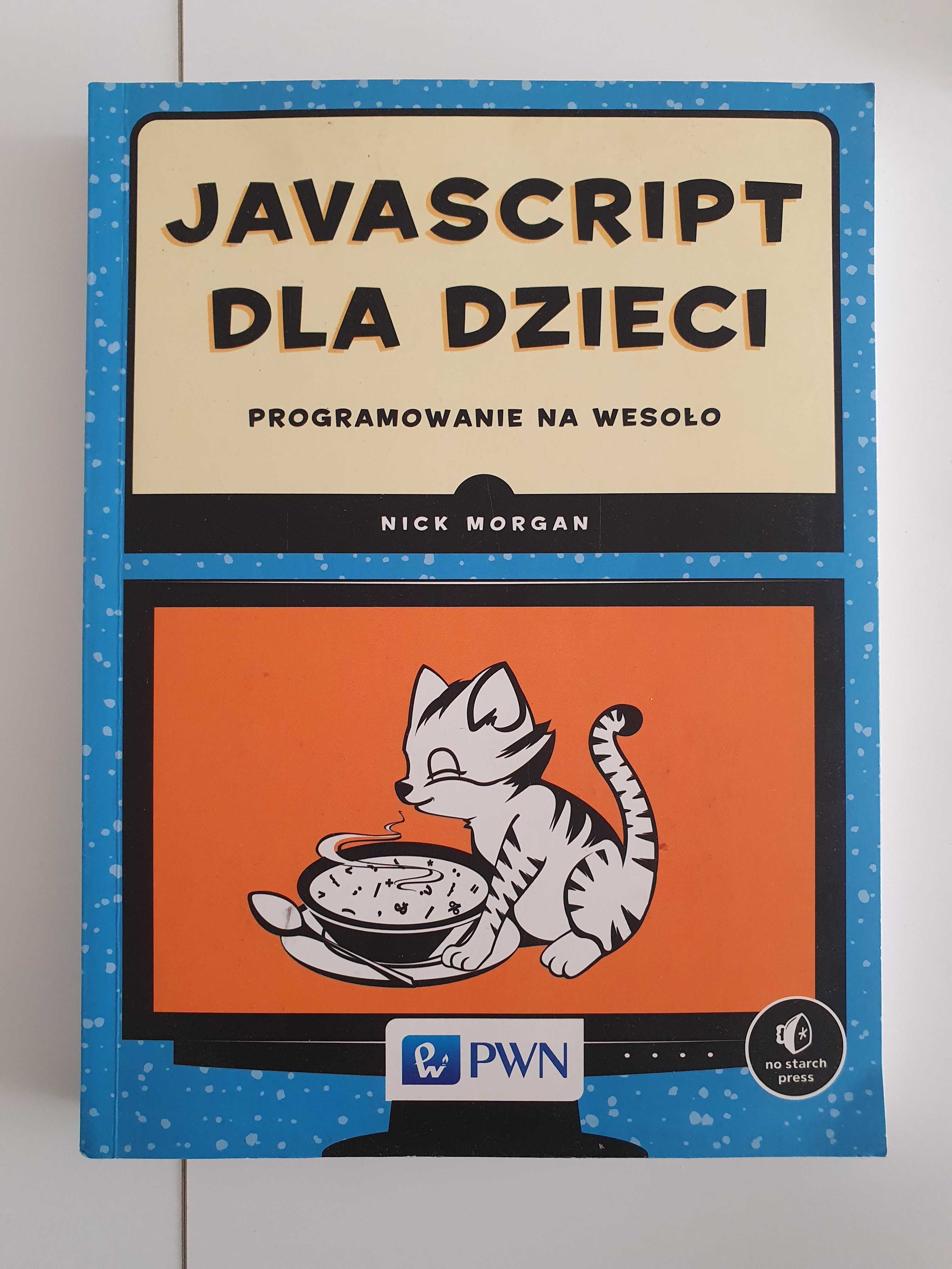 Javascript dla dzieci - programowanie na wesoło. Nick Morgan