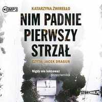 Nim Padnie Pierwszy Strzał Audiobook