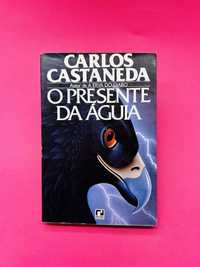 O Presente da Aguia de CARLOS CASTANEDA