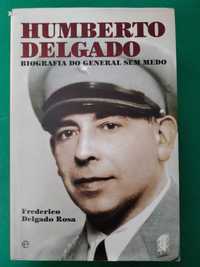 Humberto Delgado - Biografia do General Sem Medo - F. D. Rosa