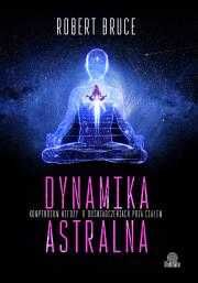Dynamika astralna
Autor: Robert Bruce
