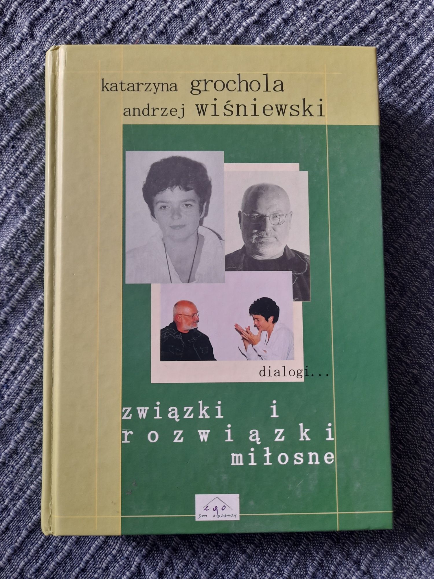 Dialogi... związki i rozwiązki miłosne - Grochola, Wiśniewski