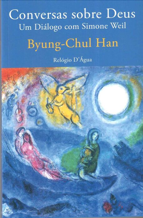 BYUNG-CHUL HAN «Conversas sobre Deus. Um Diálogo com Simone Weil»