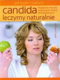 Candida leczymy naturalnie. Najlepsze metody... - William Crook