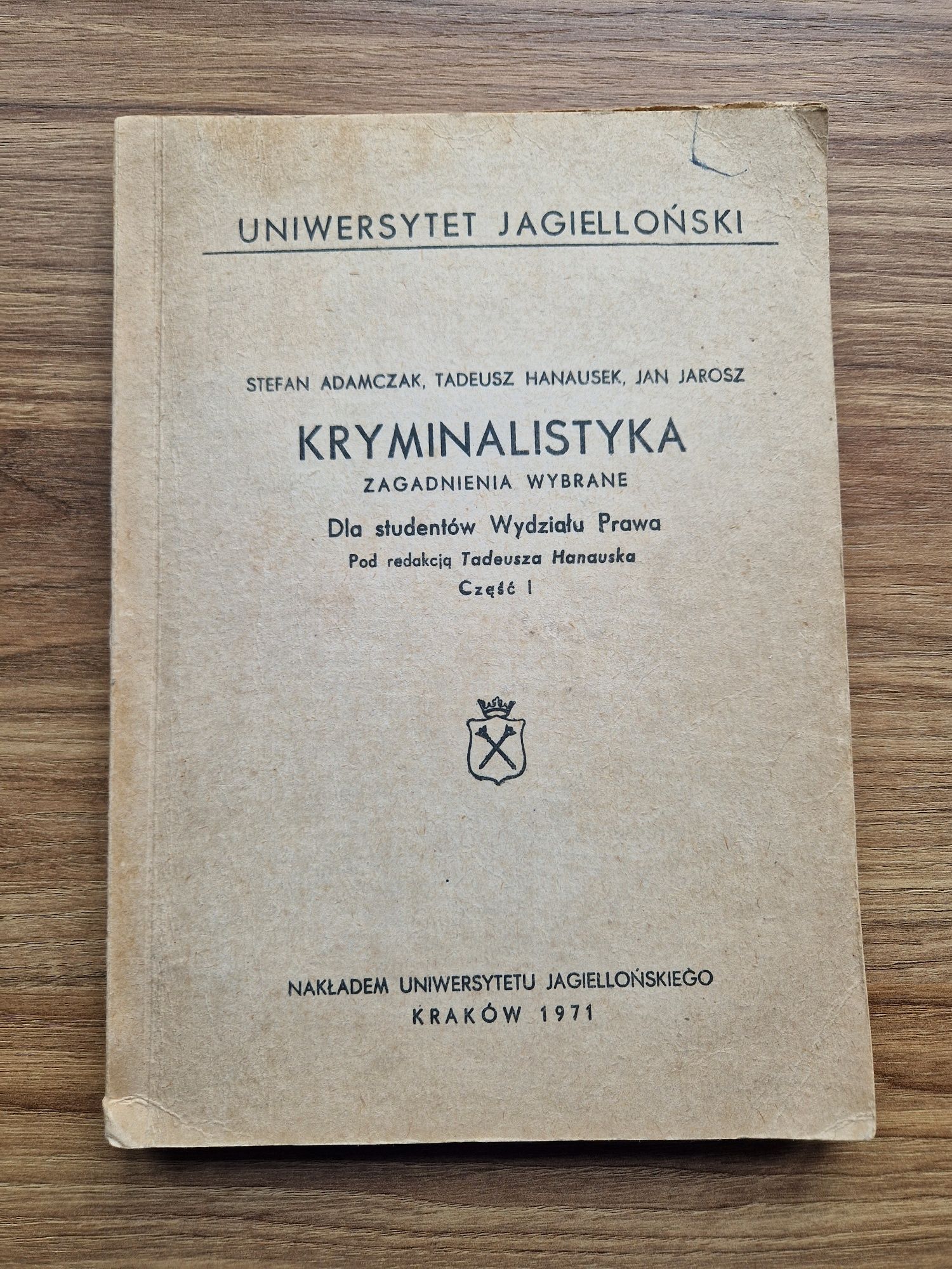 Kryminalistyka cz. I - S. Adamczak, T. Hanausek; skrypt z 1971 UNIKAT!