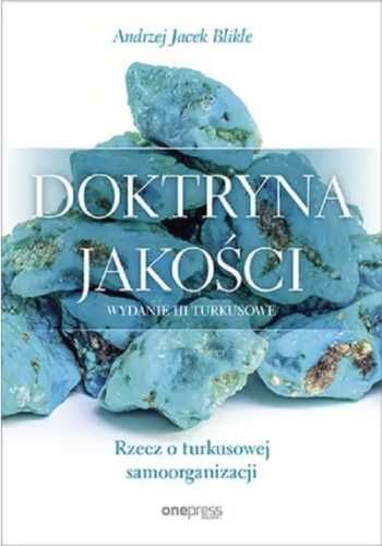 Doktryna jakości. Rzecz o turkusowej.w.3 - Andrzej Jacek Blikle