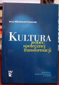 Jerzy Mikułowski-Pomorski - Kultura wobec społecznej transformacji