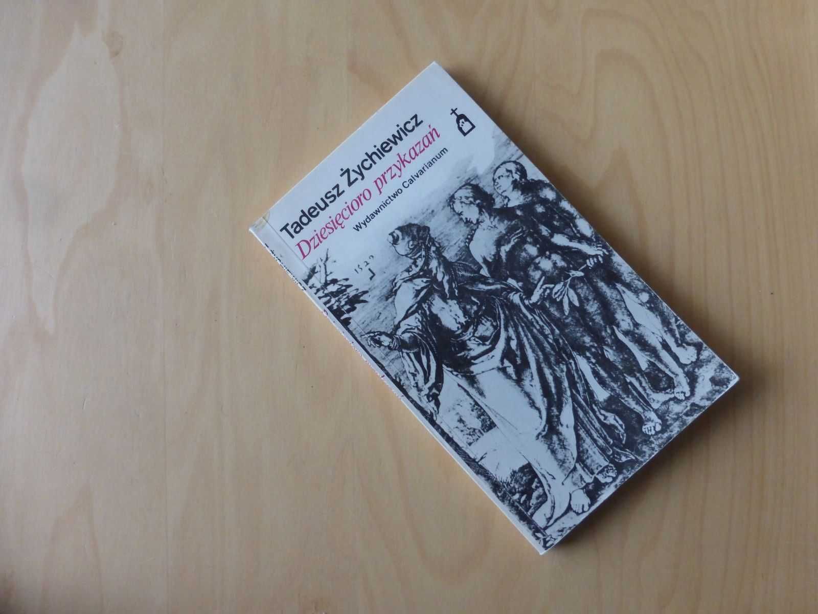 Dziesięcioro przykazań. Tadeusz Żychiewicz