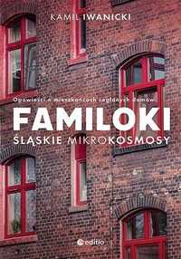 Familoki. Śląskie Mikrokosmosy, Kamil Iwanicki