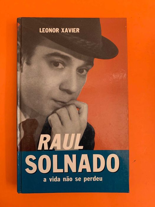 Raul Solnado: a vida não se perdeu - Leonor Xavier