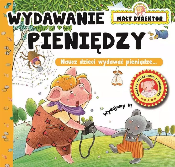Mały Dyrektor. Wydawanie Pieniędzy Praca Zbiorowa