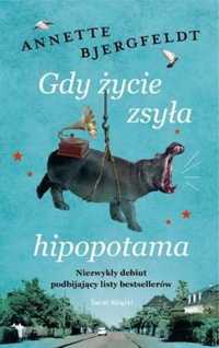 Gdy życie zsyła hipopotama - Annette Bjergfeldt