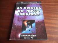 "As Origens do Nosso Universo" de Malcolm S. Longair - 1ª Edição 1992