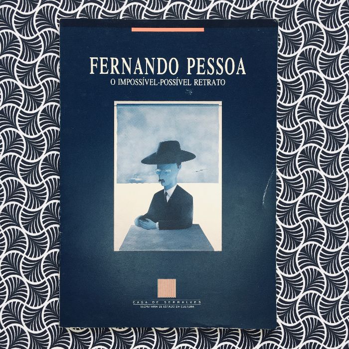 Fernando Pessoa: O Impossível-Possível Retrato