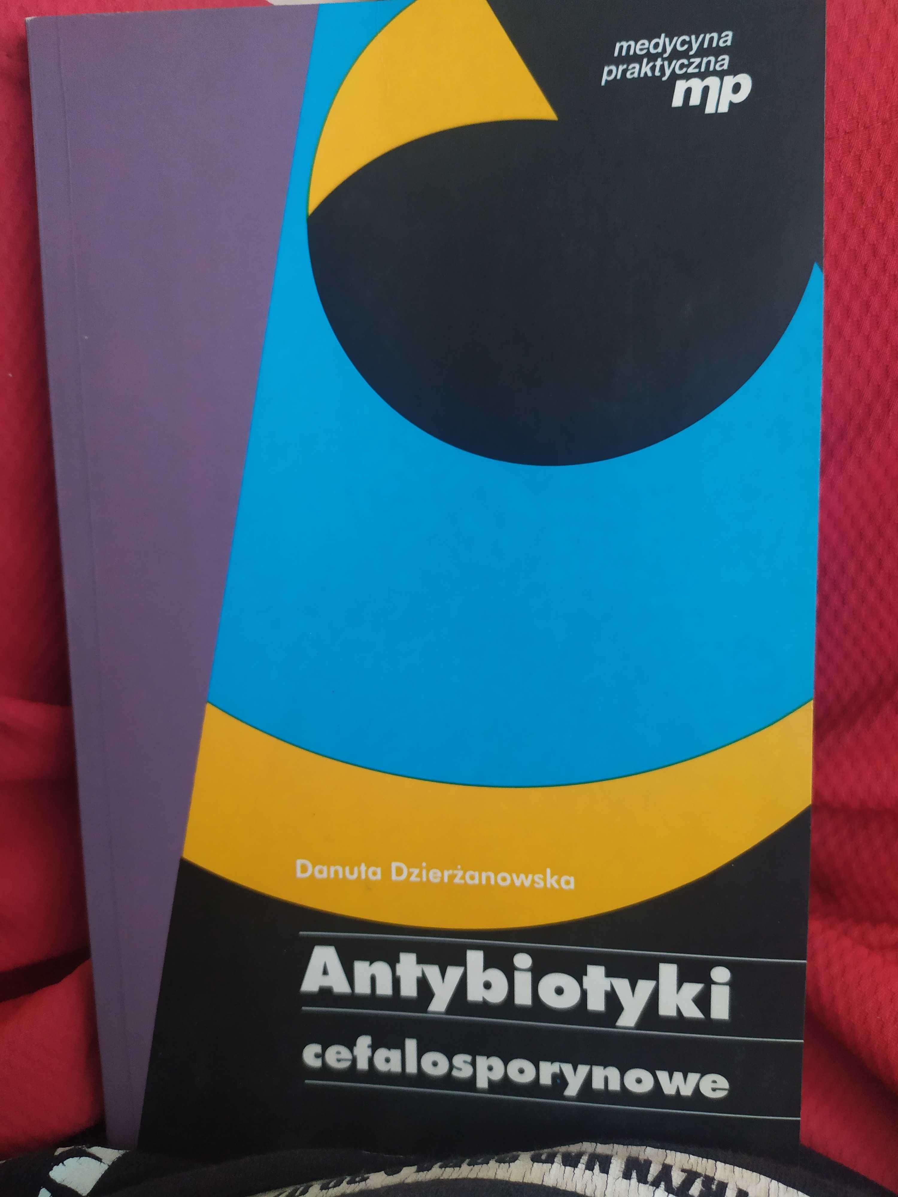 Antybiotyki cefalosporynowe Danuta Dzierżanowska medycyna praktyczna