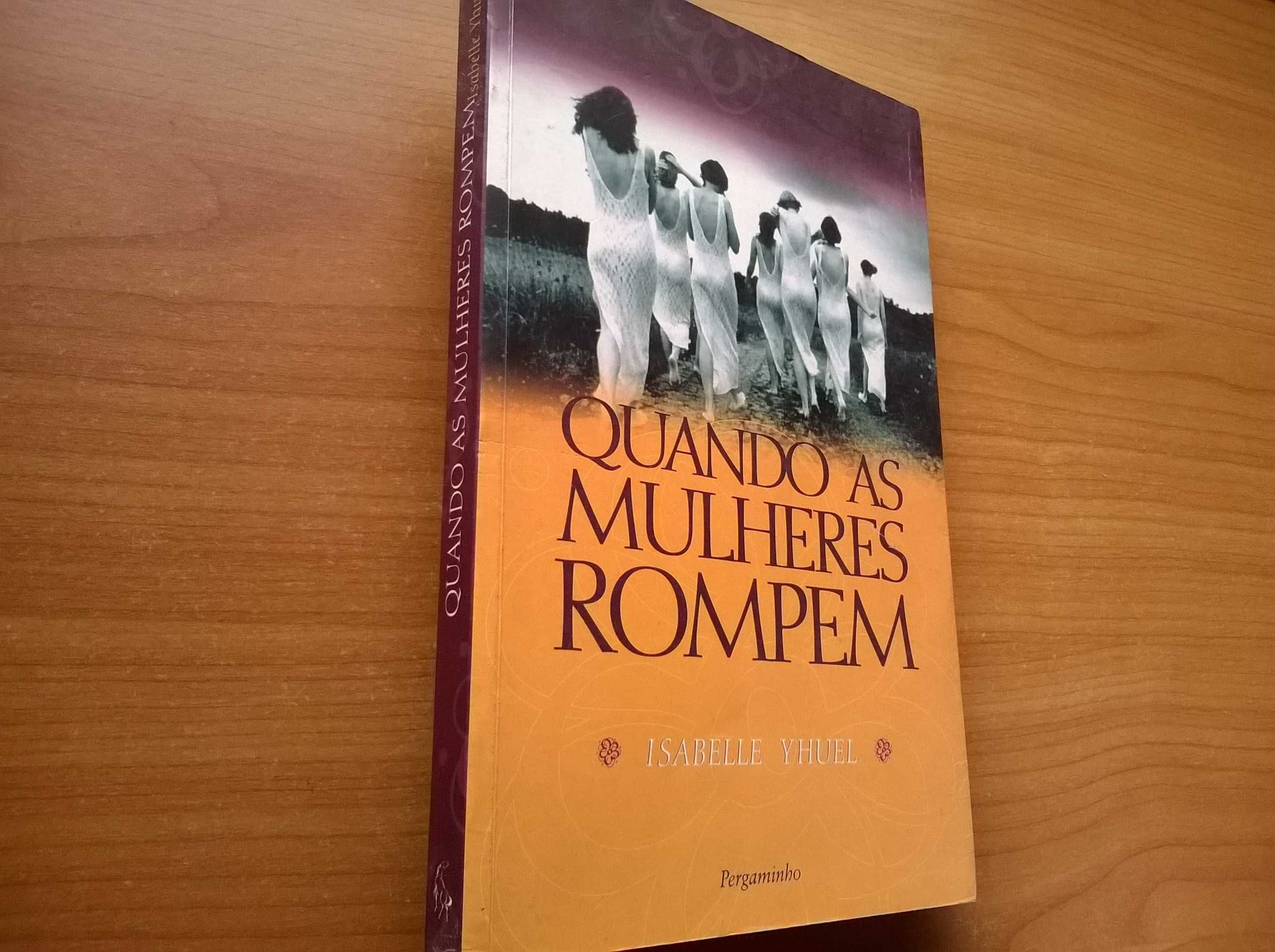 Quando as Mulheres Rompem - Isabelle Yhuel
