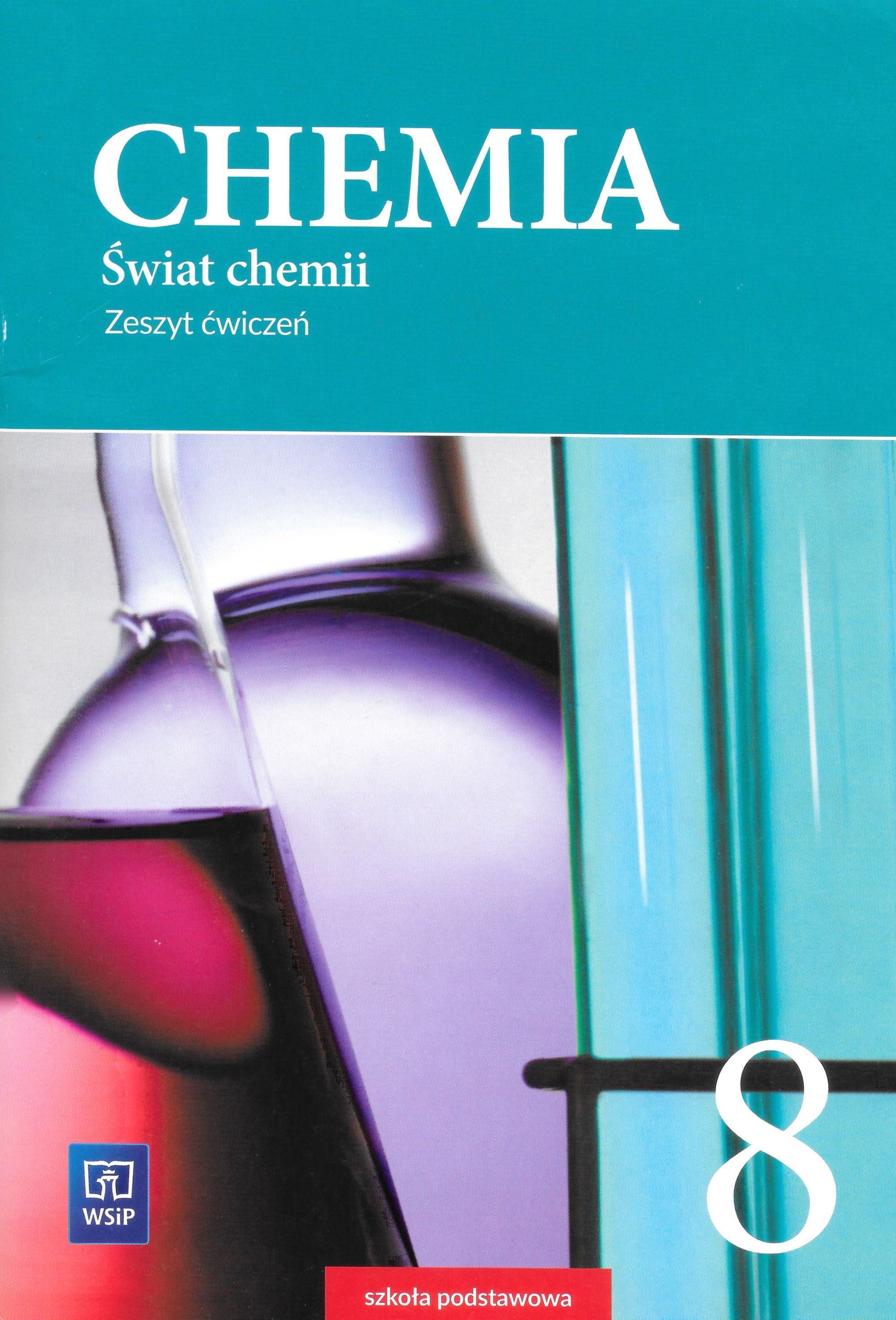 Świat chemii 8. Zeszyt ćwiczeń. Szkoła podstawowa