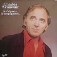 Charles Aznavour ‎– Je N’ai Pas Vu Le Temps Passer… winyl