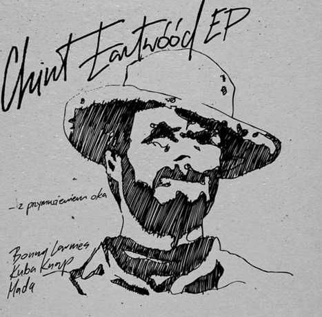 (1 WYDANIE) Kuba Knap / MADA WCK / Bonny Larmes - Clint Eastwóód EP CD