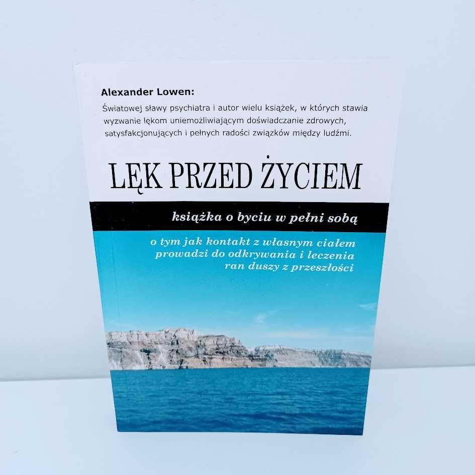 Alexander Lowen Lęk przed życiem UNIKAT