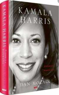 Kamala Harris. Pierwsza Biografia, Dan Morain