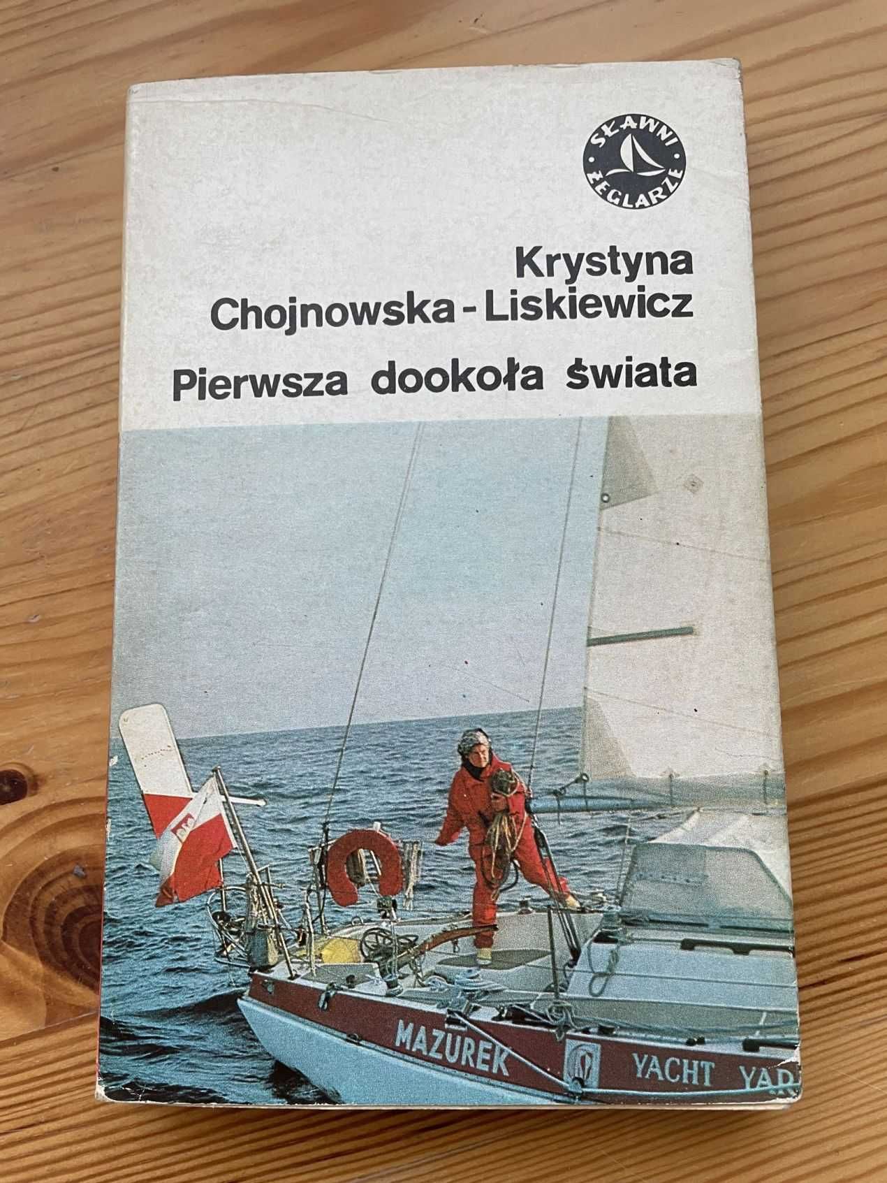 Pierwsza dookoła świata - Krystyna Chojnowska-Liskiewicz
