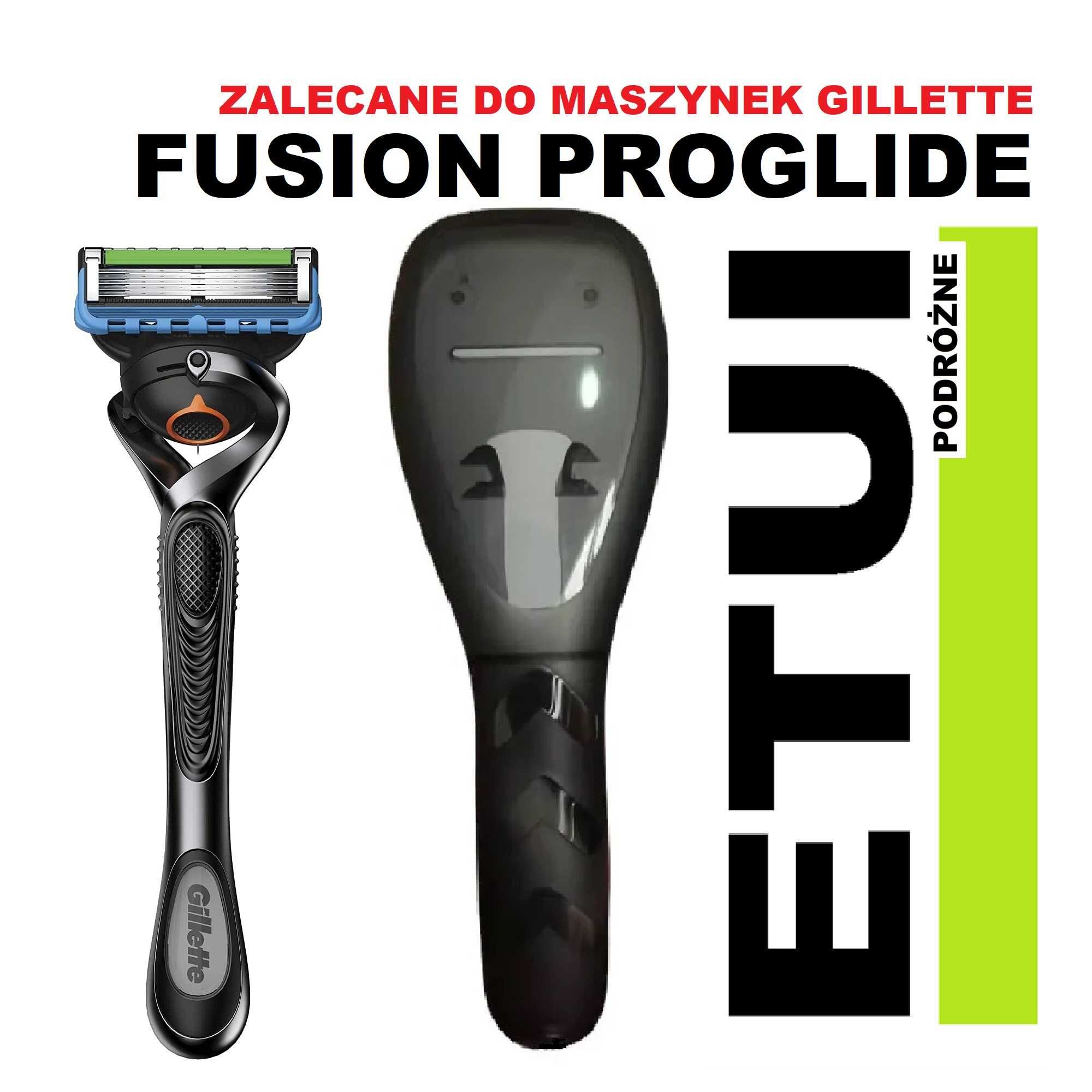 GILLETTE Fusion Proglide / PROGLIDE POWER - etui podróżne