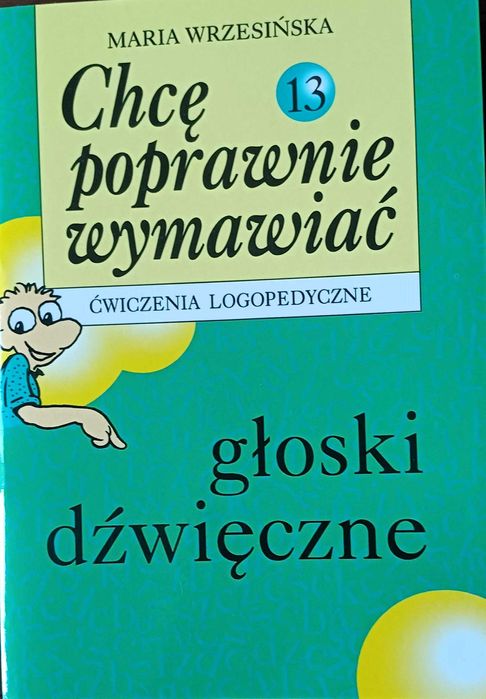 chcę poprawnie wymawiać głoski dźwięczne  książka logopedyczna