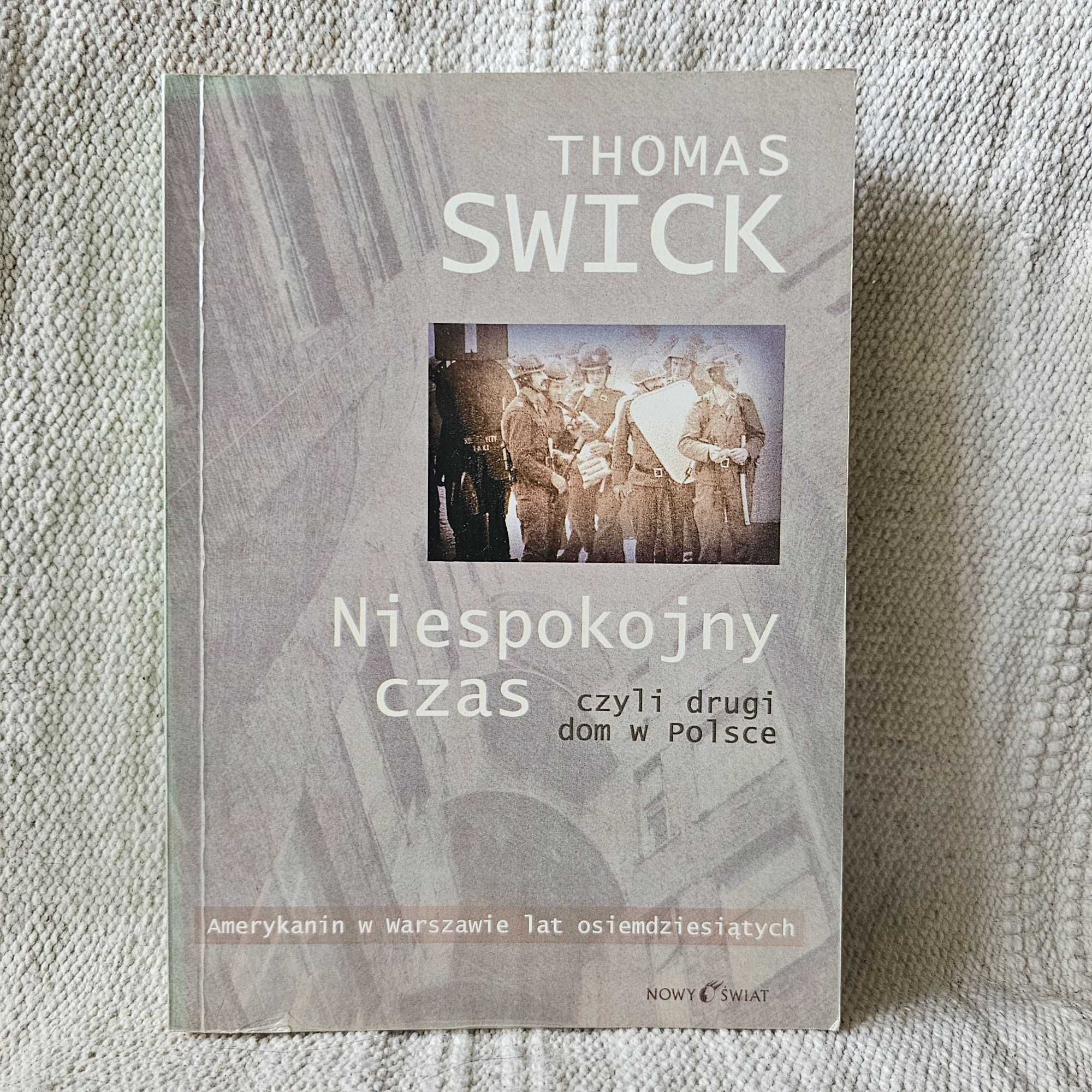 Niespokojny czas czyli Drugi dom w Polsce / Thomas Swick