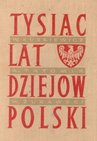 Tysiąc Lat Dziejów Polski W. Kurkiewicz A70642