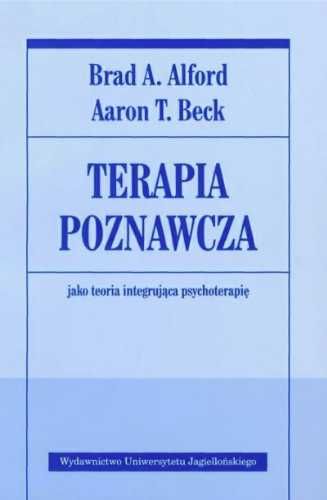 Terapia poznawcza jako teoria integrująca psychot. - Aaron T. Beck, B