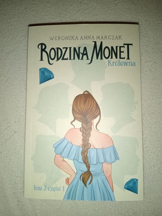 ,,Rodzina Monet. królewna '' Weronika Anna Marczak