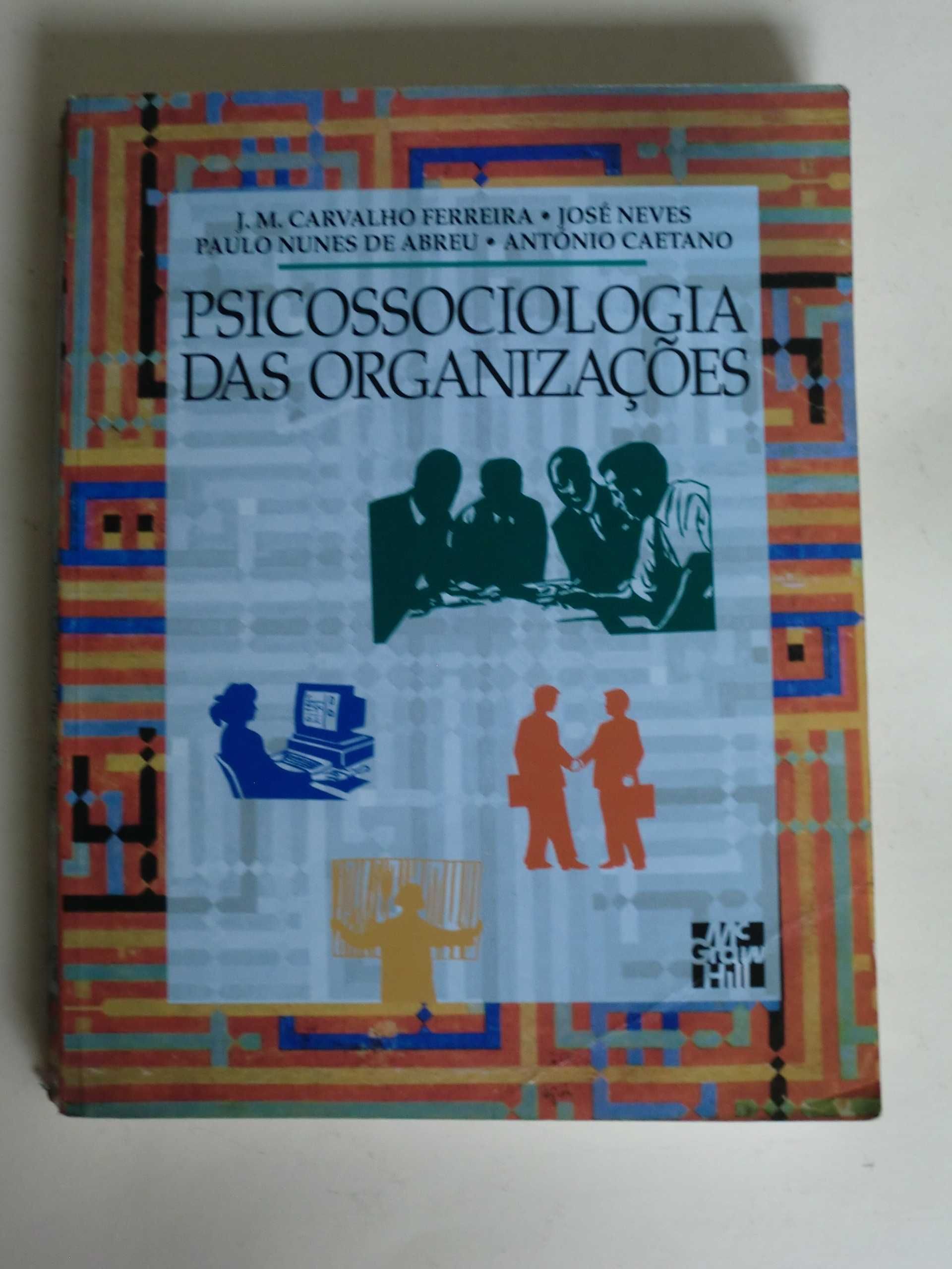 Psicossociologia das Organizações
de J.M.Carvalho Ferreira, José Neves