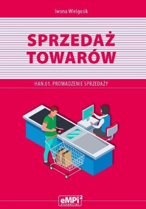 Kwalifikacja HAN.01 Sprzedaż towarów eMPi2 Iwona Wielgosik Rok