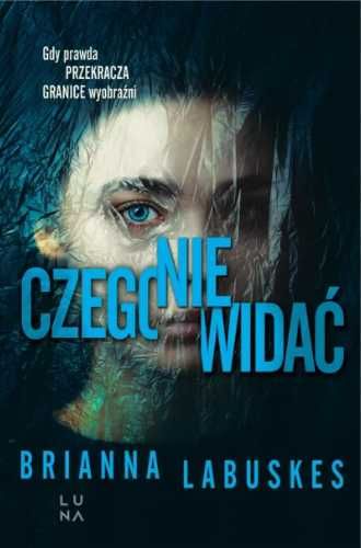 Czego nie widać - Brianna Labuskes, Danuta Śmierzchalska