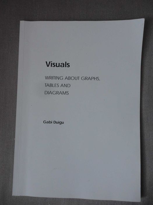 Duigu Gabi. Visuals. Writing about graphs, tables and diagrams