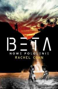 Beta. Nowe pokolenie. Rachel Cohn (Nowa)