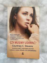 Książka „czy musimy udawać” Courtney C.Stevens