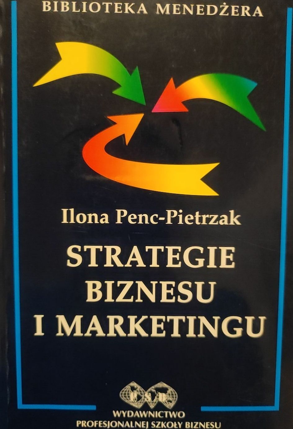 Strategie biznesu i marketingu - Ilona Penc-Pietrzak