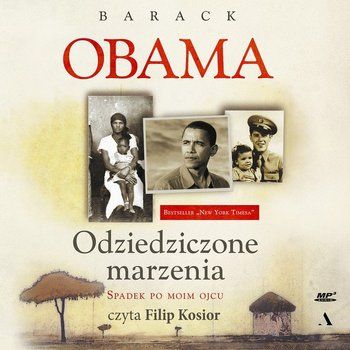 Barack Obama Odziedziczone marzenia spadek po ojcu