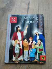 Podręcznik do religii klasa 2 SP Kochamy Pana Jezusa