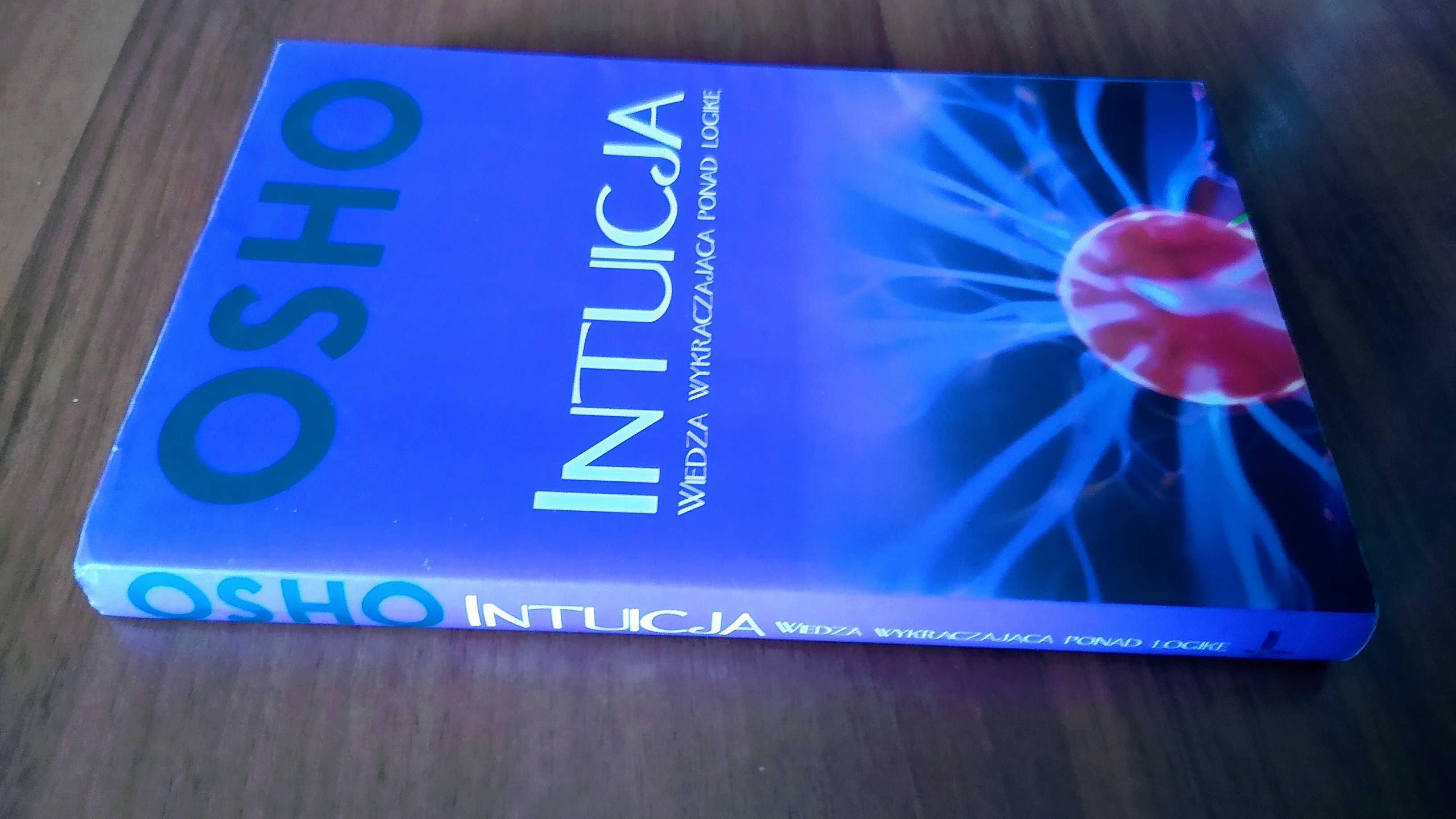 Intuicja : wiedza wykraczająca ponad logikę / Osho