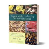 Книга    "Organic Mushroom Farming and Mycoremediation"