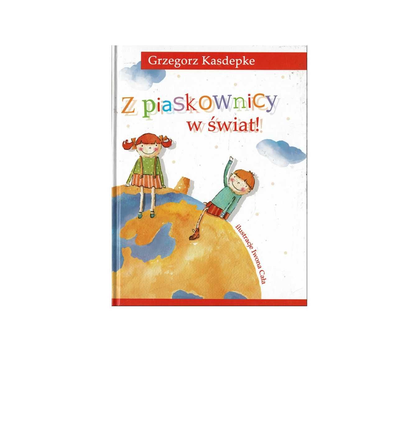 Z piaskownicy w świat! - Grzegorz Kasdepke