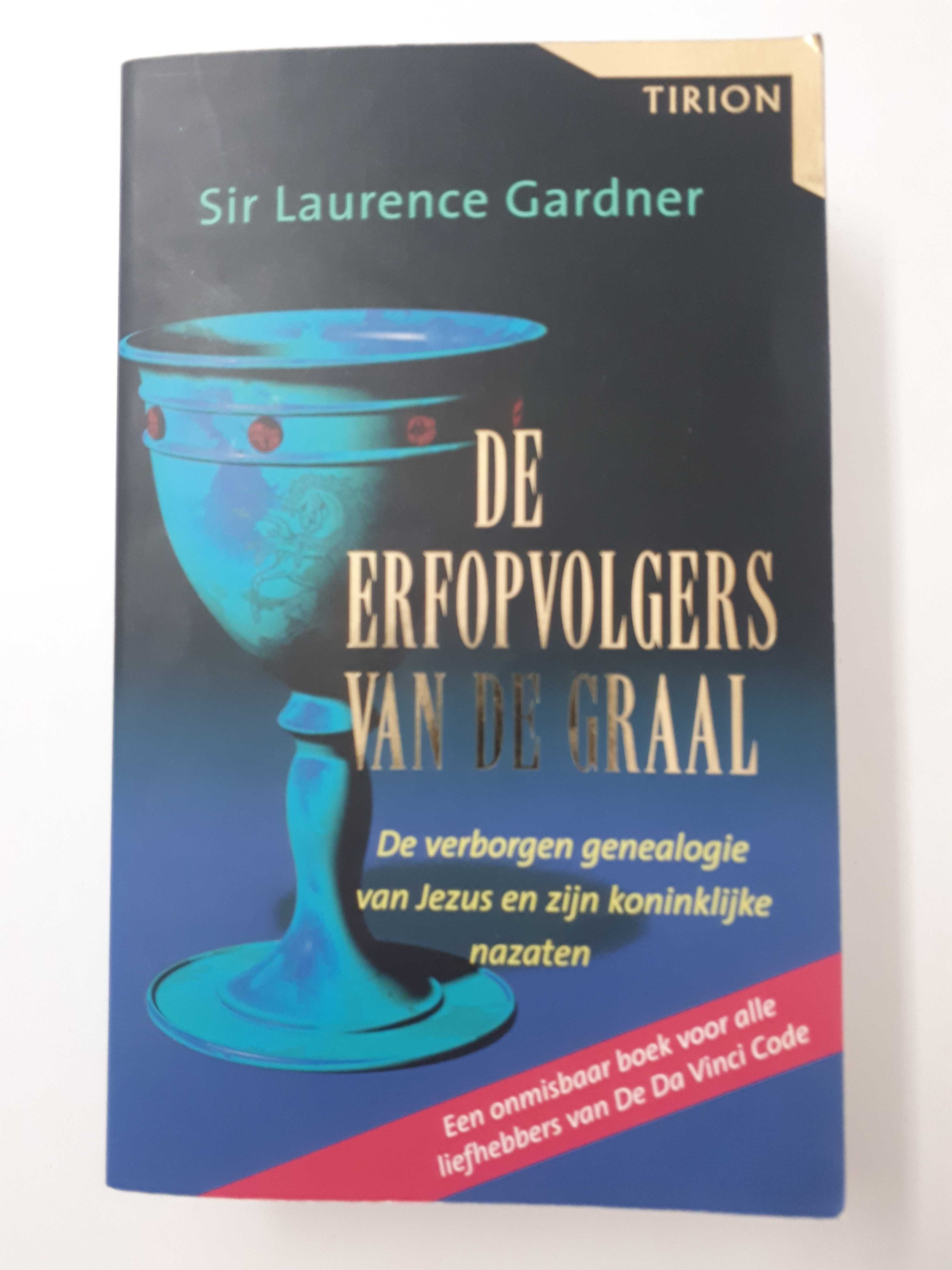 Sir Laurence Gardner - De Erfopvolgers Van de Graal