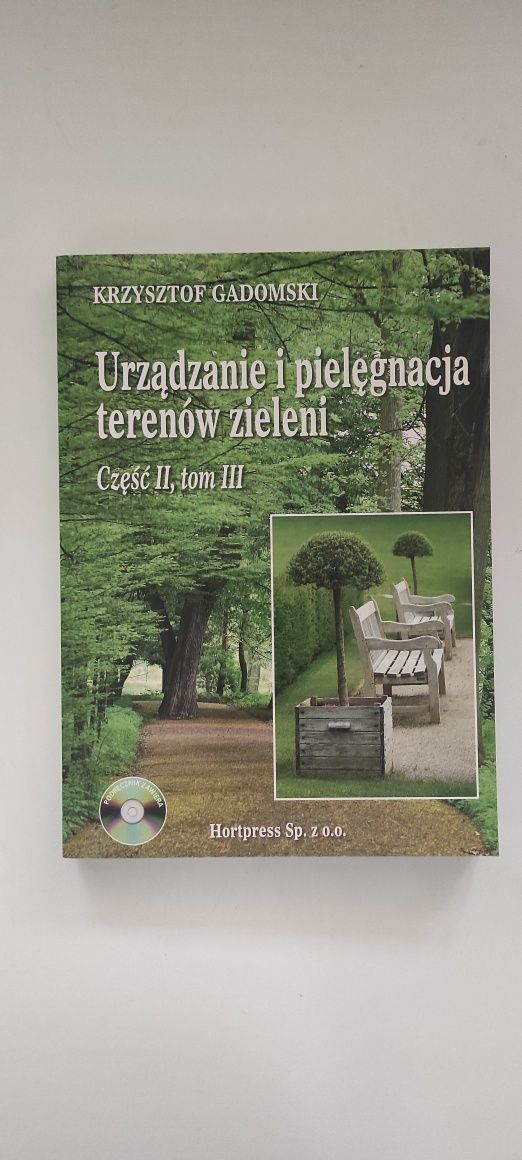 Urządzanie i pielęgnacja terenów zieleni. Cz. 2. Tom 3 Krzysztof Gadom