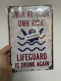 Decoração - Placa de Metal "Lifeguard is drunk" - Nova, Selada