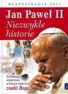 Jan Paweł II. Niezwykłe historie