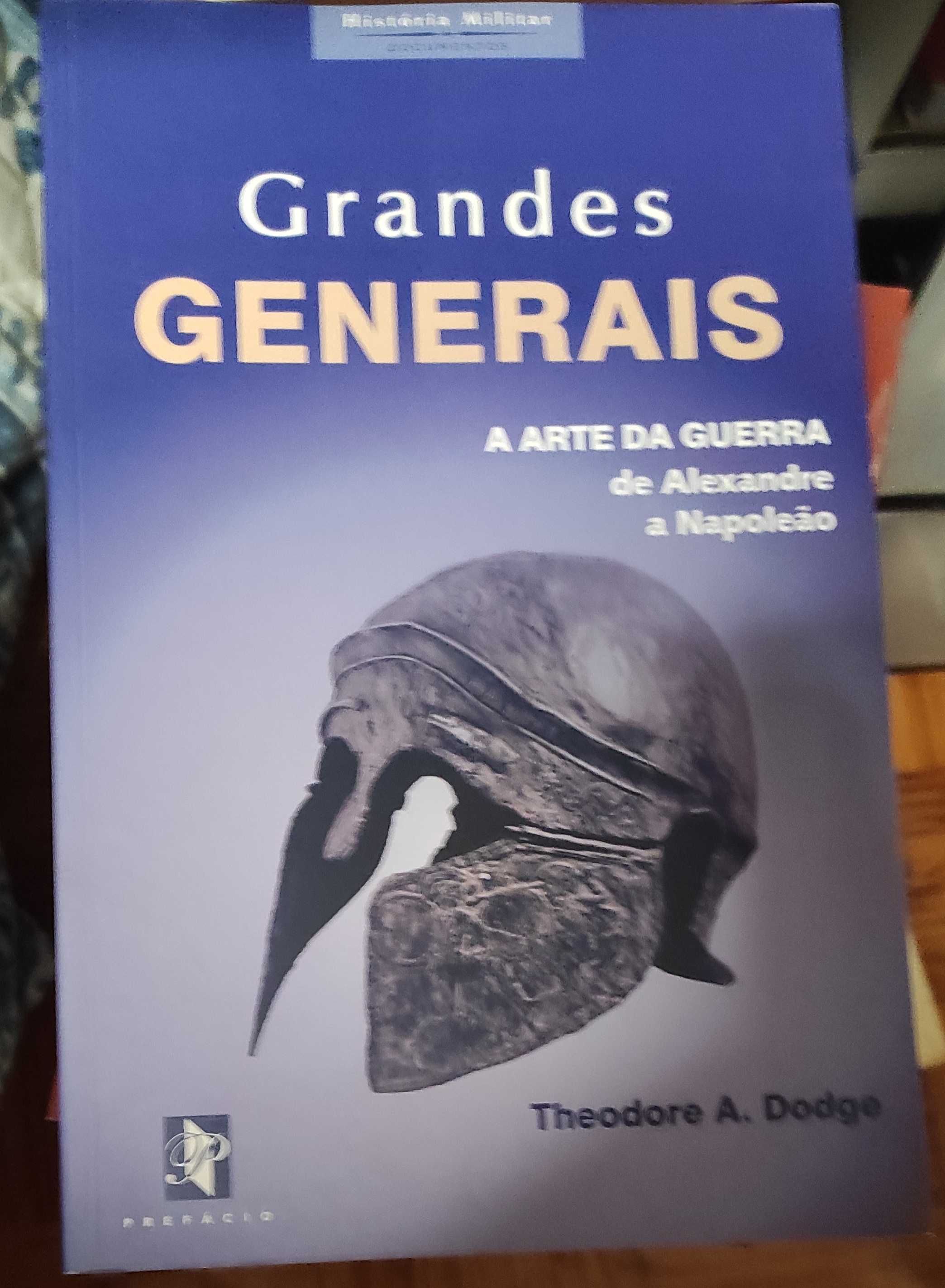Grandes generais A Arte da Guerra de Alexandre a Napoleão