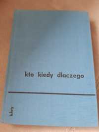 Kto kiedy dlaczego